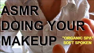 ASMR: Relaxing, Doing Your Makeup Soft Spoken Role Play (Organic cosmetics)